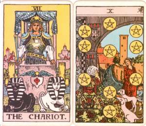 The Chariot and Ten of Pentacles